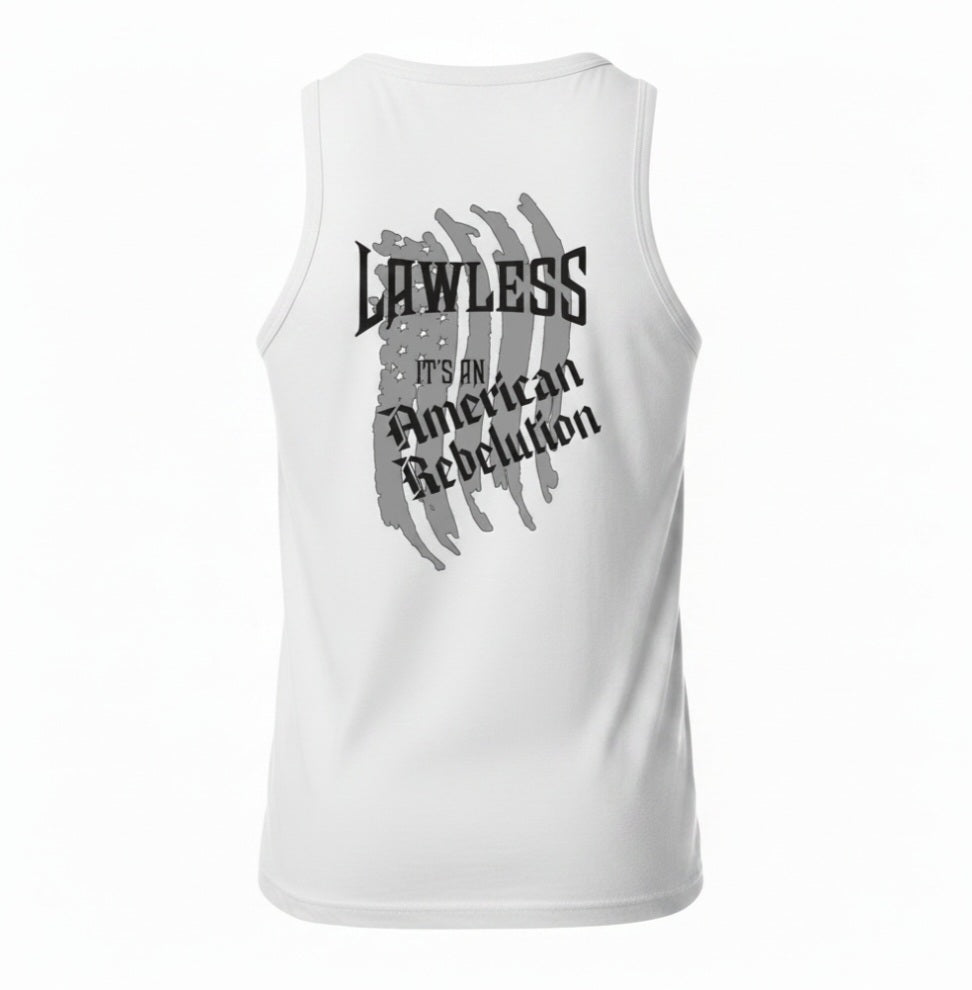 White tank with gray American Flag and 'Lawless its an American Rebelution' text.  Design on the back 