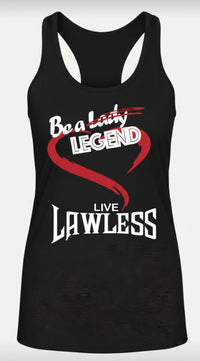 Black racerback tank top with red heart graphic and text 'Be A Lady/ Legend live Lawless'. design on front of shirt
