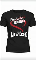 Black t-shirt with red heart graphic and text 'Be A Lady/ Legend live Lawless'. design on front of shirt
