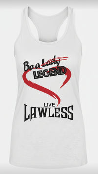 White racerback tank top with red heart graphic and text 'Be A Lady/ Legend live Lawless'. design on front of shirt