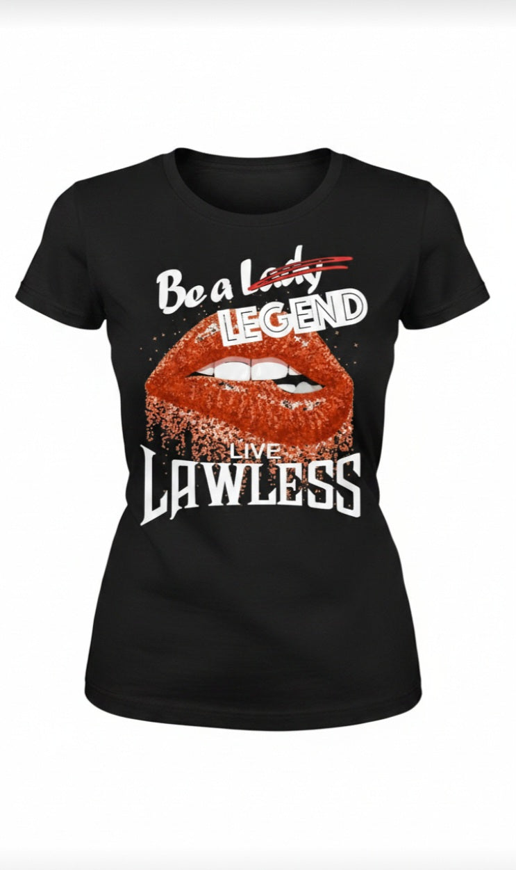 Black t-shirt with red lips graphic and text 'Be A Lady/ Legend live Lawless'. design on front of shirt