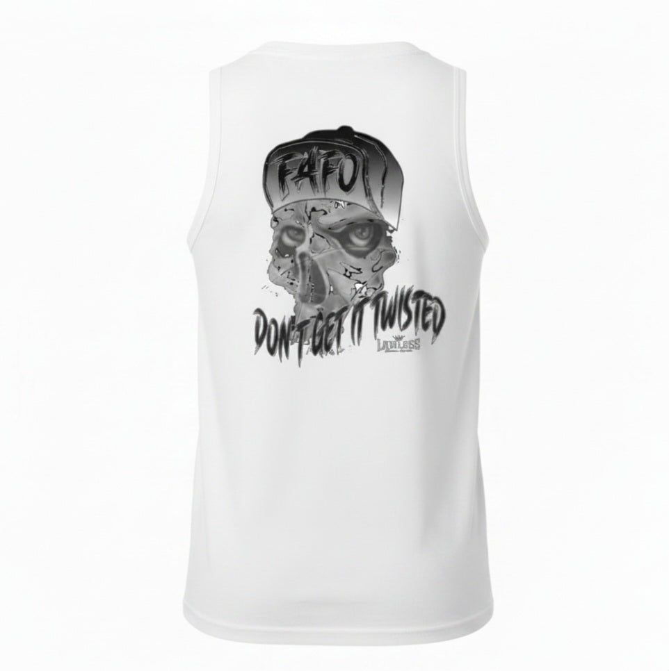 White tank with a skull wearing a cap. FAFO is printed on bill of the cap flipped up. 'Don't Get it Twisted' text at the bottom of the skull. Design on the back