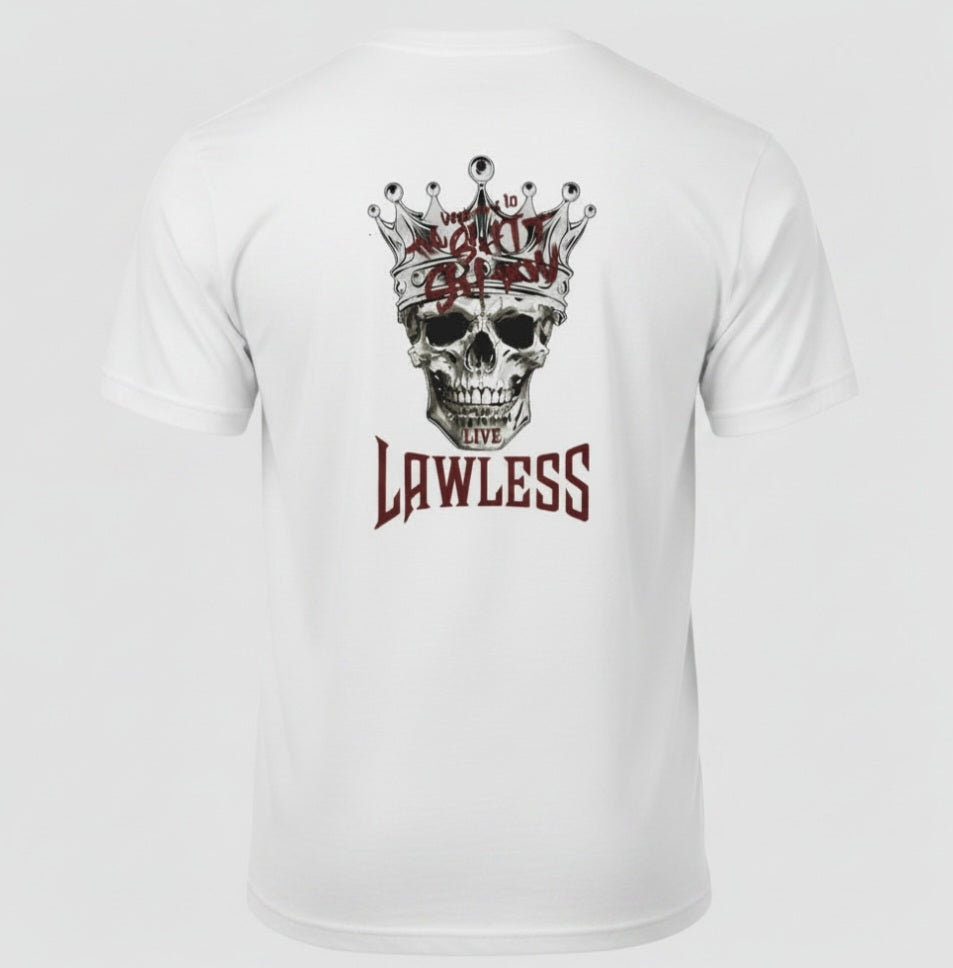 White t-shirt with a skull wearing a crown and 'Welcome to the Shit Show Live Lawless' red text. Design on the back
