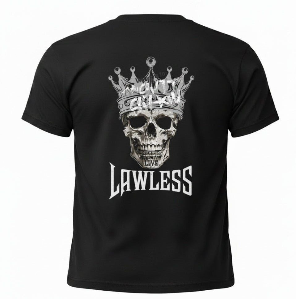 Black t-shirt with a skull wearing a crown and ' Welcome to the Shit Show, Live Lawless' text . Design on the back